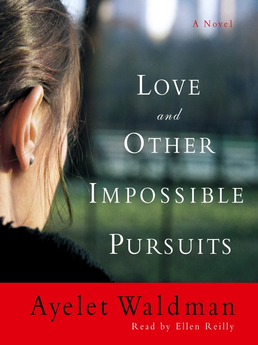 Title details for Love and Other Impossible Pursuits by Ayelet Waldman - Available